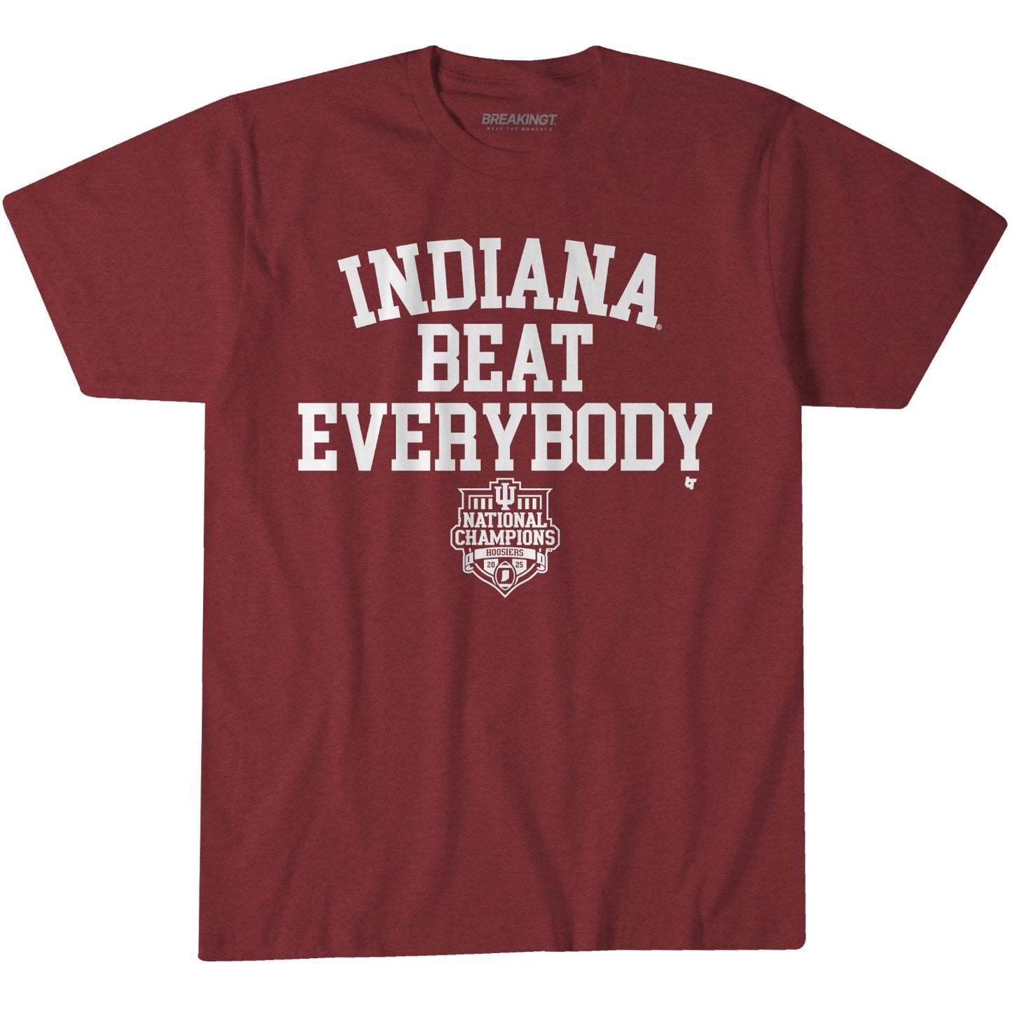 Indiana Football Indiana Beat Everybody 2025 College Football National Champions T-Shirt