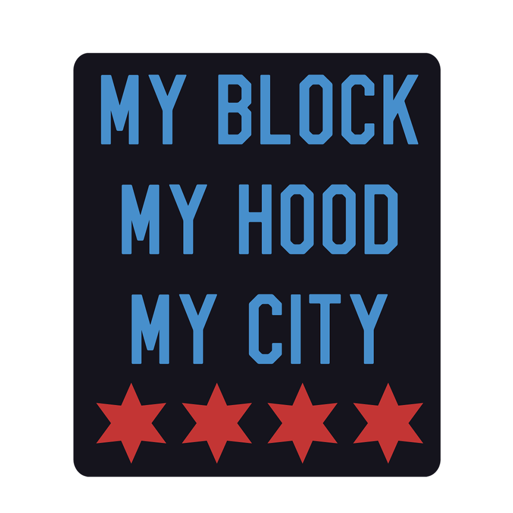 Chicago My Block My Hood My City Sticker